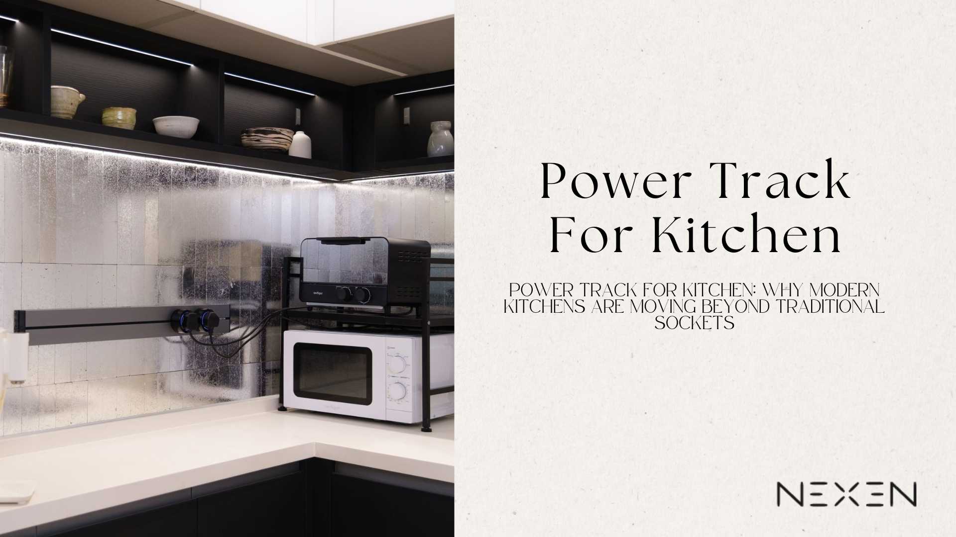 Power Track For Kitchen Why Modern Kitchens Are Moving Beyond Traditional Sockets