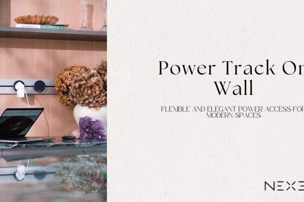 Power Track On Wall Flexible And Elegant Power Access For Modern Spaces